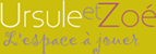 Ursule & Zoé Espace à jouer